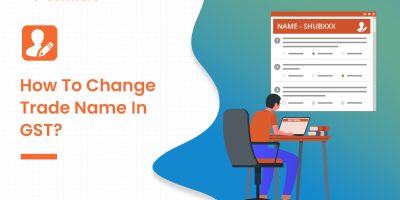 How to Change Trade Name in GST
